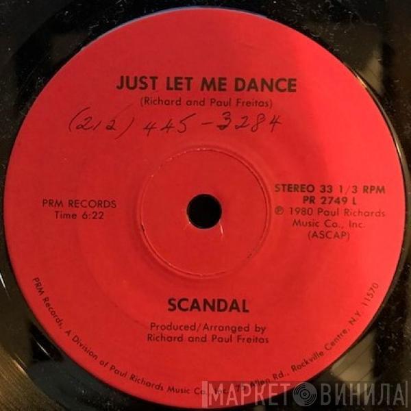  Scandal   - Just Let Me Dance