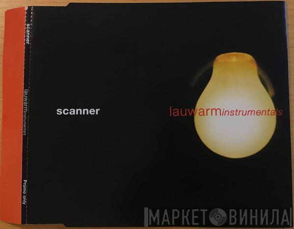Scanner - Lauwarm Instrumentals