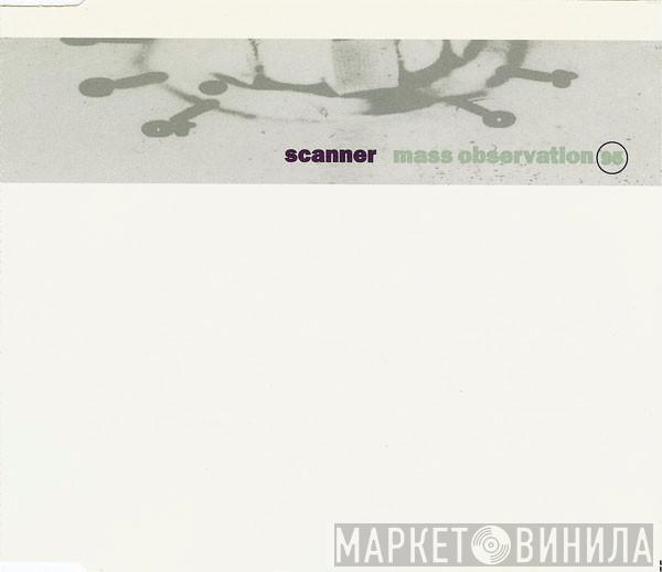 Scanner - Mass Observation 95