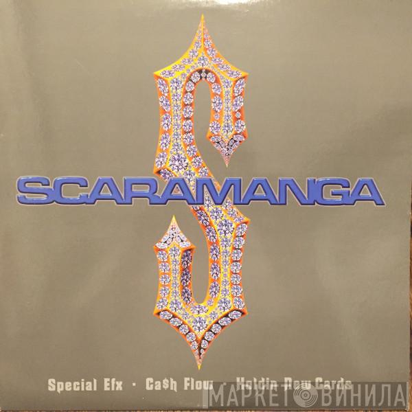 Scaramanga - Special Efx / Ca$h Flow / Holdin New Cards