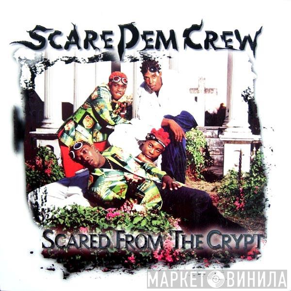 Scare Dem Crew - Scared From The Crypt