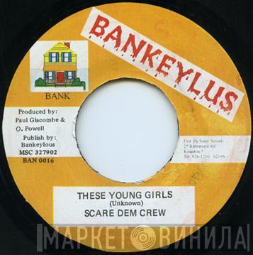 Scare Dem Crew - These Young Girls