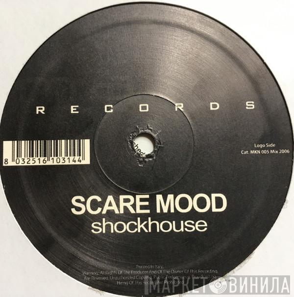 Scare Mood - Shockhouse