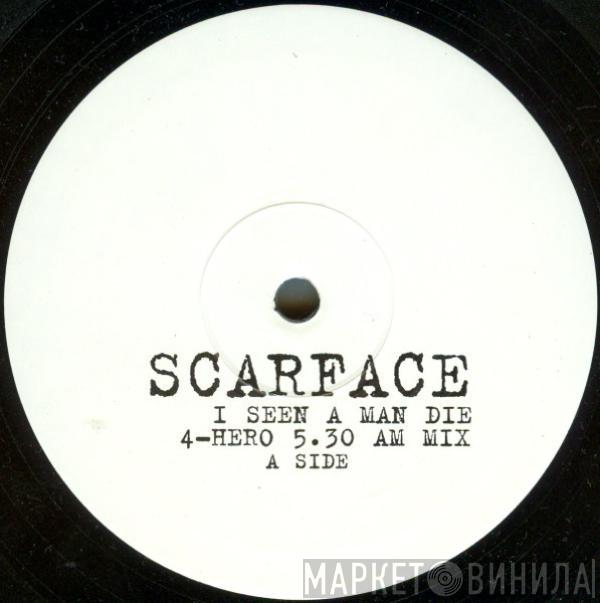 Scarface  - I Seen A Man Die