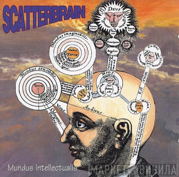 Scatterbrain  - Mundus Intellectualis