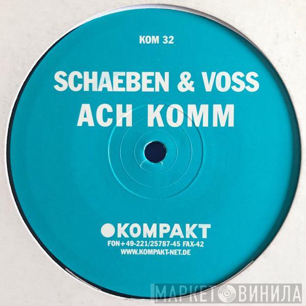 Schaeben & Voss - Ach Komm