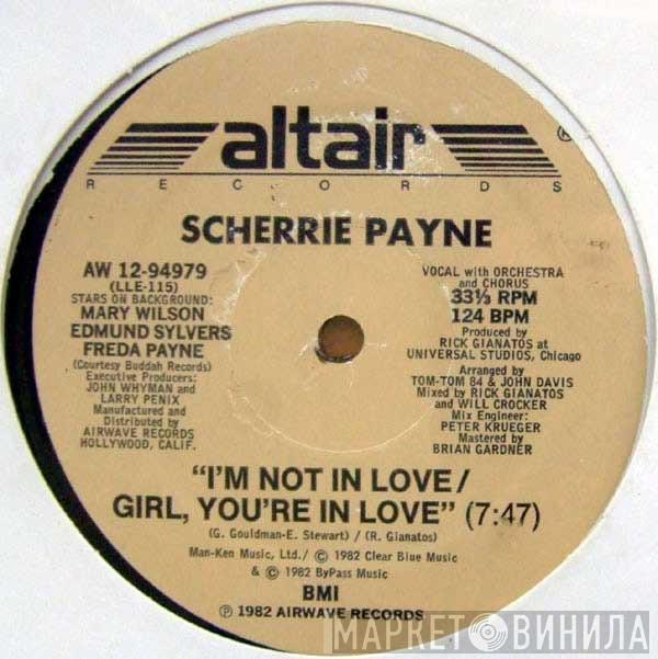 Scherrie Payne - I'm Not In Love / Girl, You're In Love