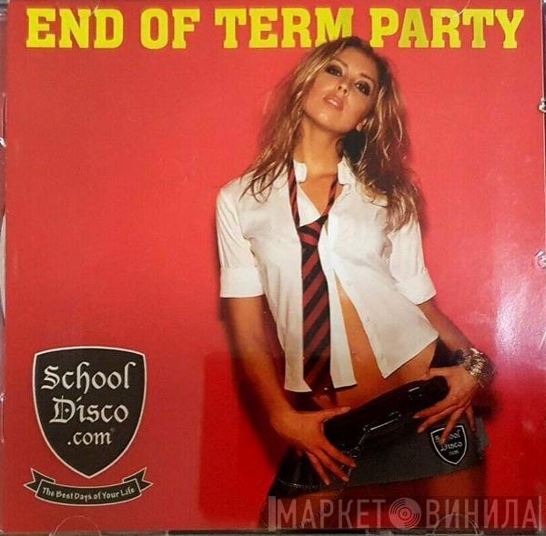  - School Disco.com - End Of Term Party