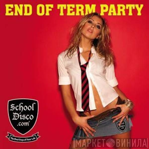  - School Disco.com - End Of Term Party
