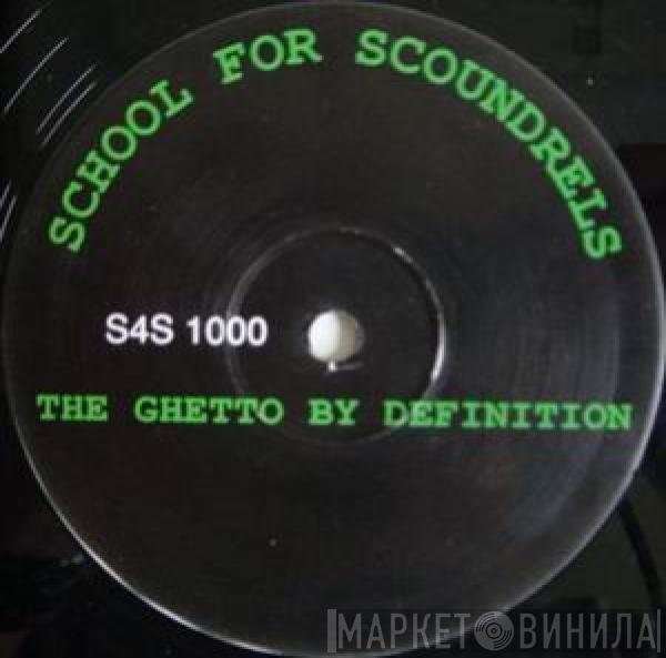 School For Scoundrels - The Ghetto By Definition