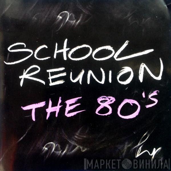  - School Reunion - The 80's