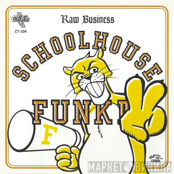  - Schoolhouse Funk II - Raw Business