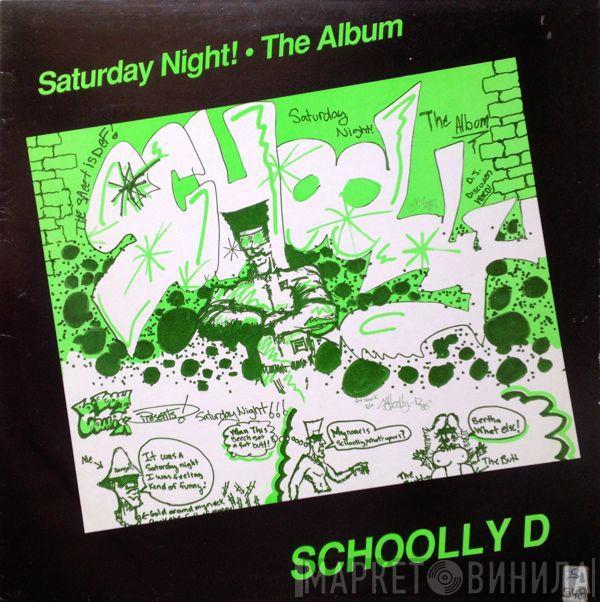 Schoolly D - Saturday Night! • The Album