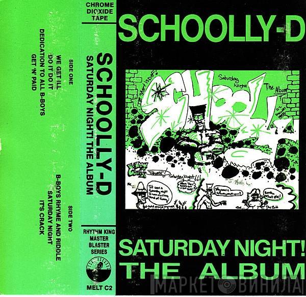  Schoolly D  - Saturday Night! The Album