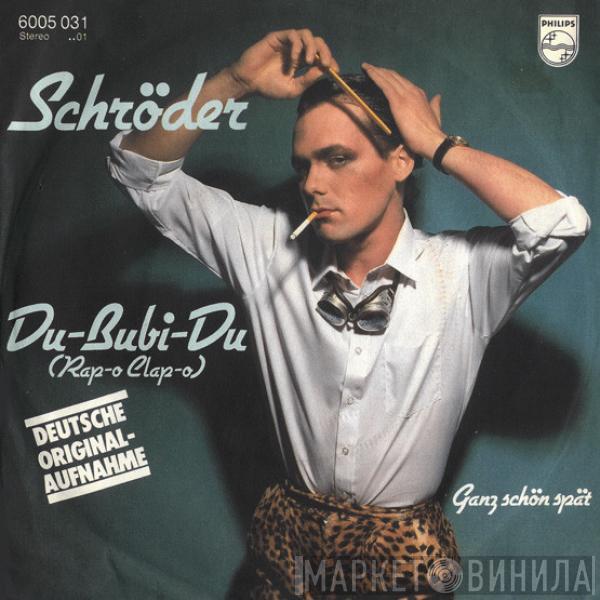 Schröder  - Du-Bubi-Du (Rap-o Clap-o - Deutsche Original-Aufnahme)