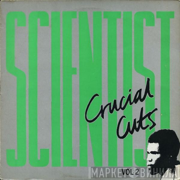 Scientist - Crucial Cuts Vol. 2
