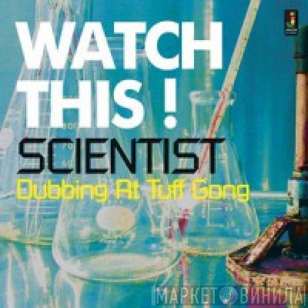 Scientist - Watch This! Dubbing At Tuff Gong Studio