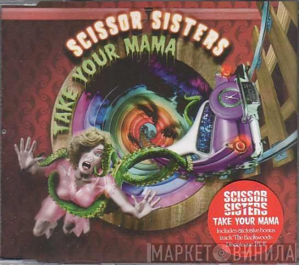  Scissor Sisters  - Take Your Mama