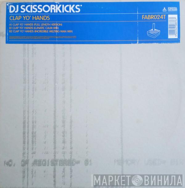 Scissorkicks - Clap Yo' Hands