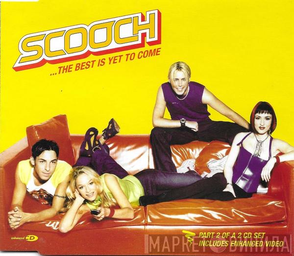 Scooch - The Best Is Yet To Come