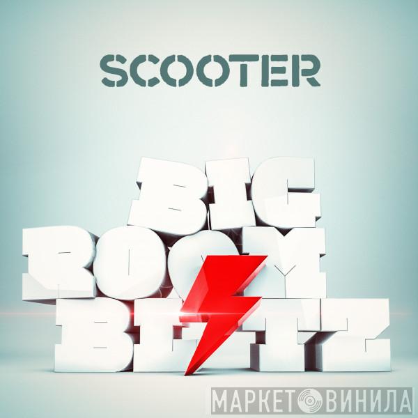  Scooter  - Bigroom Blitz