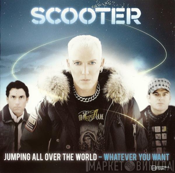 Scooter - Jumping All Over The World - Whatever You Want