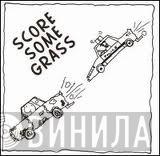  - Score Some Grass