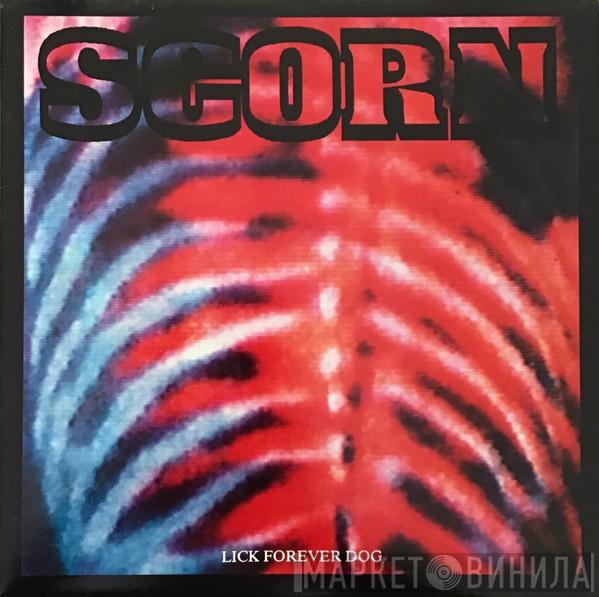  Scorn  - Lick Forever Dog