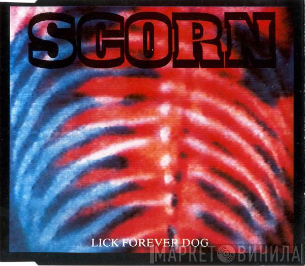  Scorn  - Lick Forever Dog