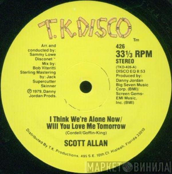 Scott Allan - I Think We're Alone Now / Will You Love Me Tomorrow