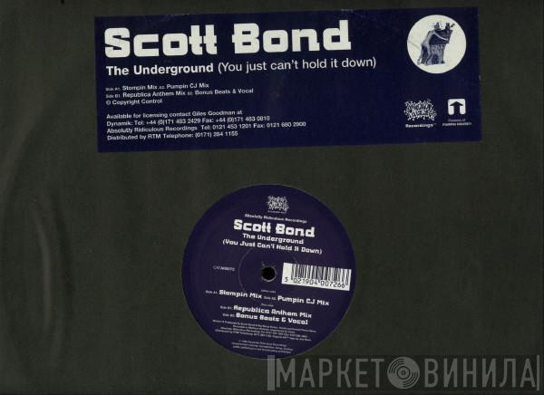 Scott Bond - The Underground (You Just Can't Hold It Down)