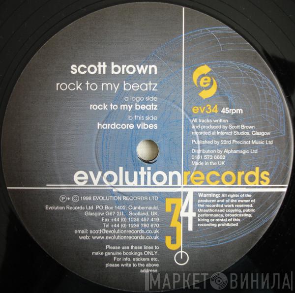 Scott Brown - Rock To My Beatz / Hardcore Vibes