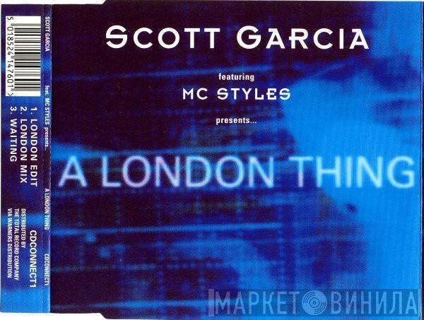 Scott Garcia, MC Styles - A London Thing