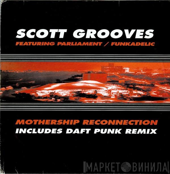 Scott Grooves, Parliament, Funkadelic - Mothership Reconnection