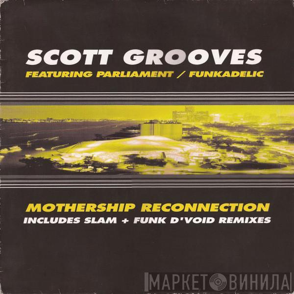 Scott Grooves, Parliament, Funkadelic - Mothership Reconnection