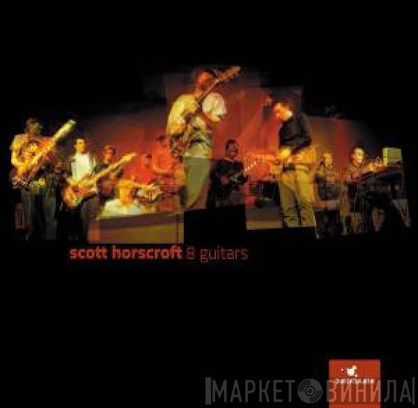 Scott Horscroft - 8 Guitars