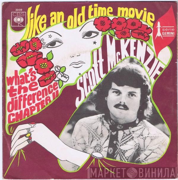  Scott McKenzie  - Like An Old Time Movie / What's The Difference Chapter II