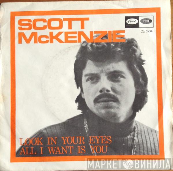  Scott McKenzie  - Look In Your Eyes / All I Want Is You