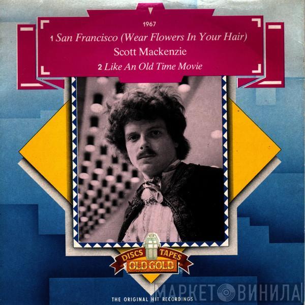  Scott McKenzie  - San Francisco (Be Sure To Wear Flowers In Your Hair) / Like An Old Time Movie