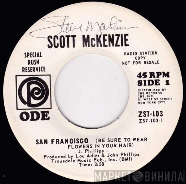  Scott McKenzie  - San Francisco (Be Sure To Wear Flowers In Your Hair) / What's The Difference