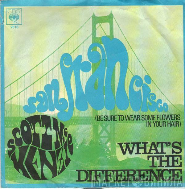  Scott McKenzie  - San Francisco (Be Sure To Wear Some Flowers In Your Hair) / What's The Difference