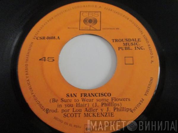  Scott McKenzie  - San Francisco (Be Sure To Wear Some Flowers In Your Hair) / What's the difference