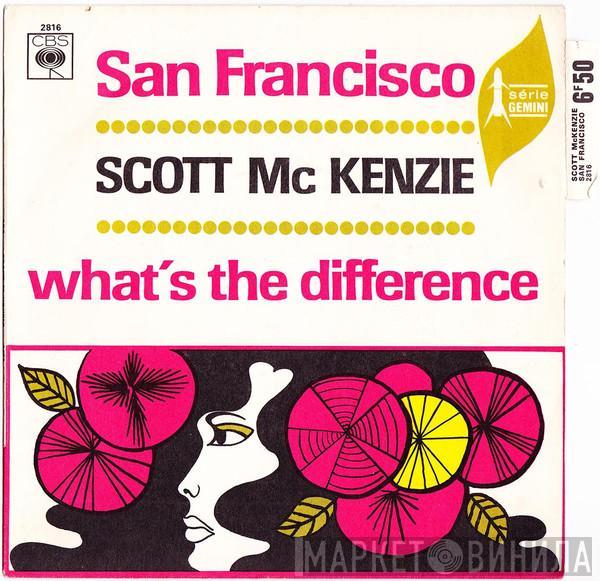  Scott McKenzie  - San Francisco / What's The Difference