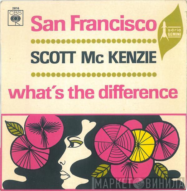  Scott McKenzie  - San Francisco / What's The Difference