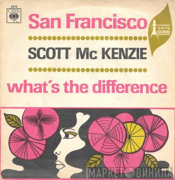  Scott McKenzie  - San Francisco / What's the Difference