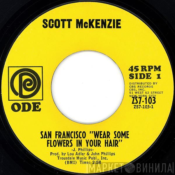  Scott McKenzie  - San Francisco "Wear Some Flowers In Your Hair"