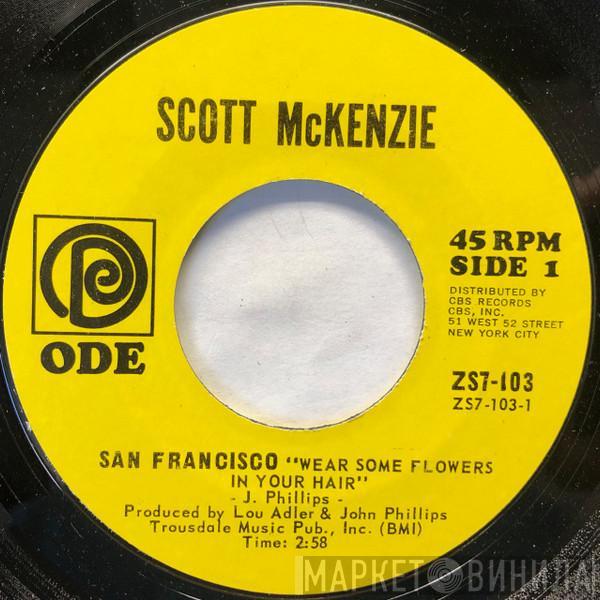  Scott McKenzie  - San Francisco "Wear Some Flowers In Your Hair"