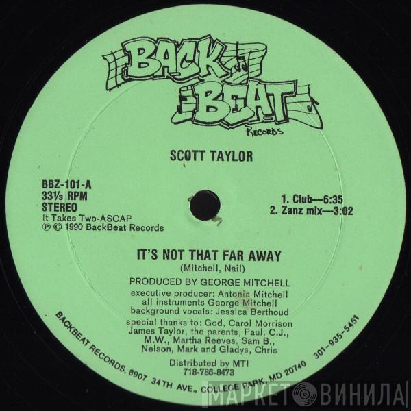 Scott Taylor  - It's Not That Far Away