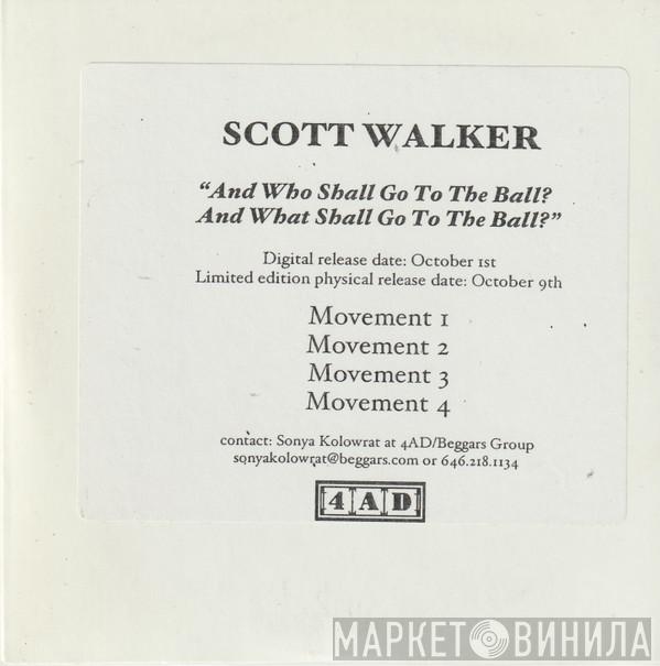  Scott Walker  - And Who Shall Go To The Ball? And What Shall Go To The Ball?