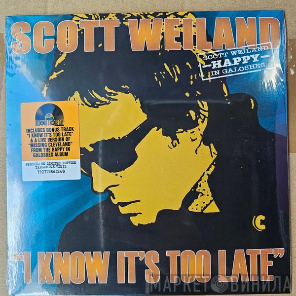 Scott Weiland - I Know It's Too Late